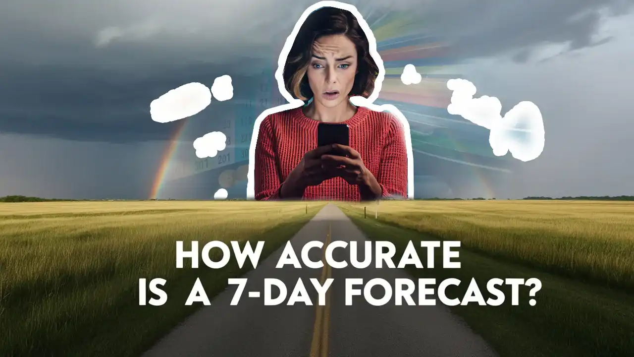 How Accurate Is a 7 Day Forecast? The Truth Behind Week-Long Weather Predictions